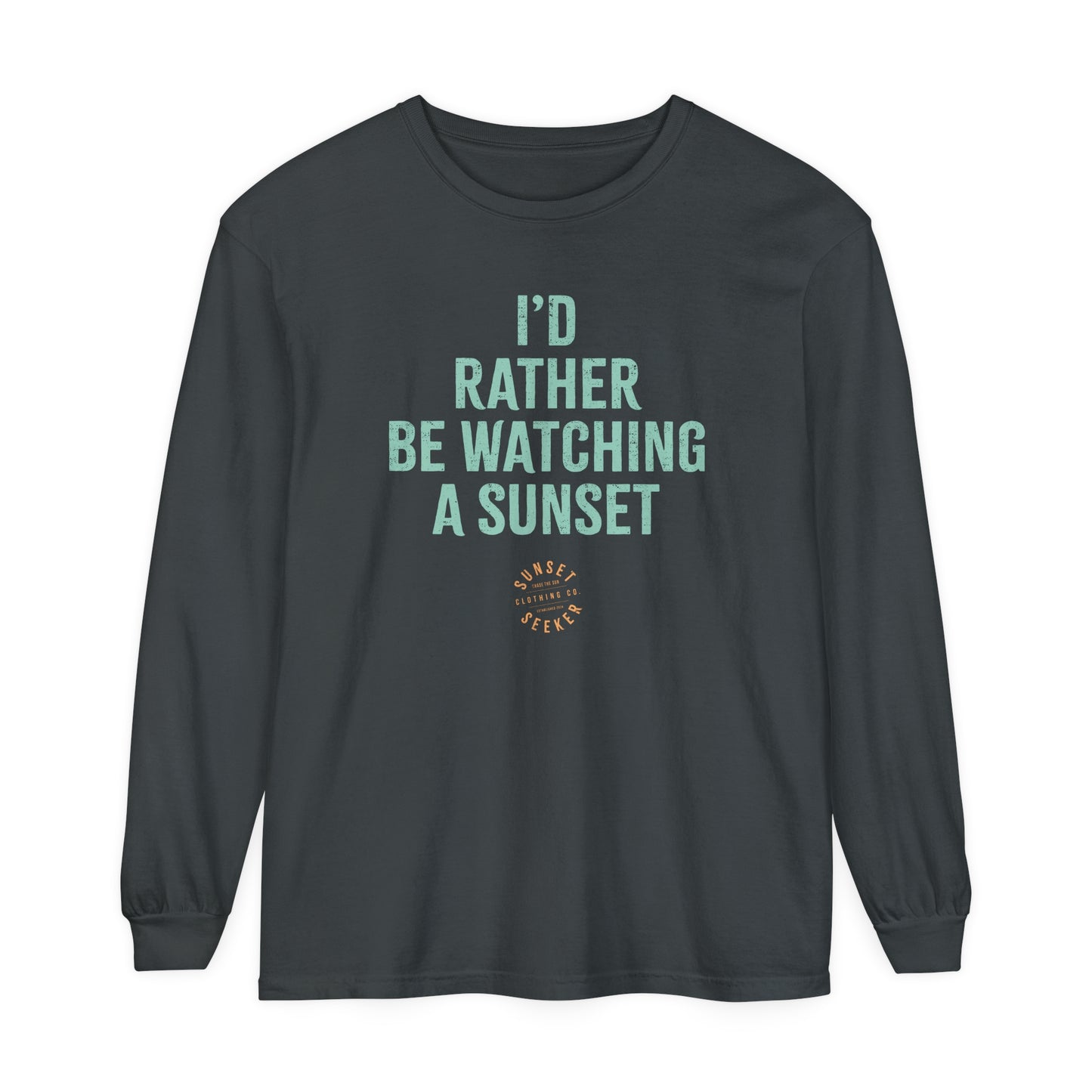 I'd Rather Be Watching A Sunset Long Sleeve Tee