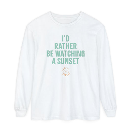 I'd Rather Be Watching A Sunset Long Sleeve Tee